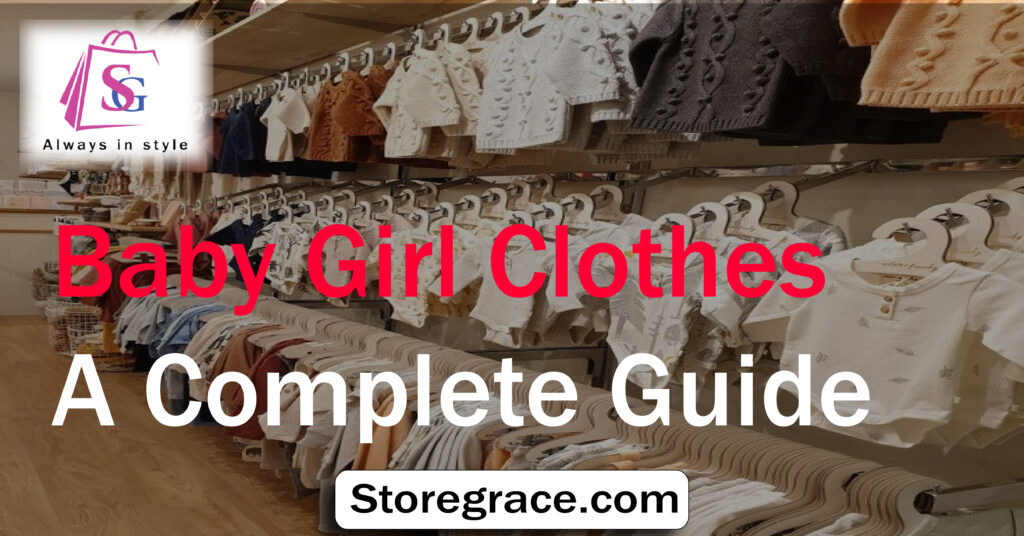 Baby Girl Clothes A Complete Guide